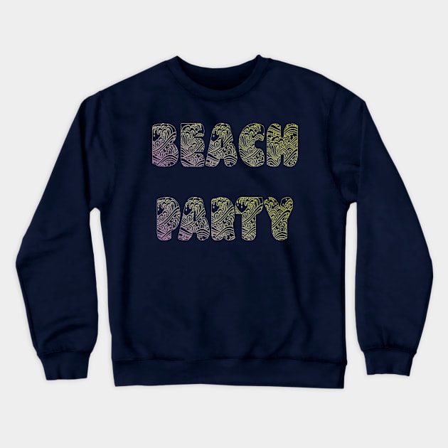 Beach Party Crewneck Sweatshirt by yayor